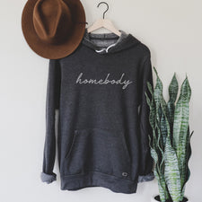 Homebody - Fleece Hoodies