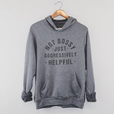 Not Bossy Just Aggressively Helpful - Fleece Hoodies