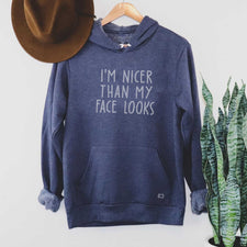 I'm Nicer Than My Face Looks - Fleece Hoodies