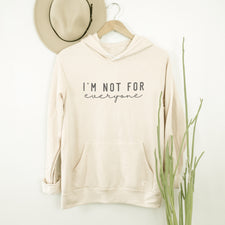 I'm Not For Everyone - Fleece Hoodies