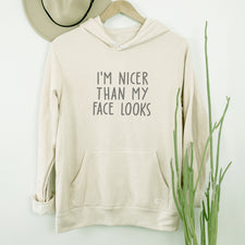 I'm Nicer Than My Face Looks - Fleece Hoodies