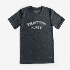 Everything Hurts - T-Shirts