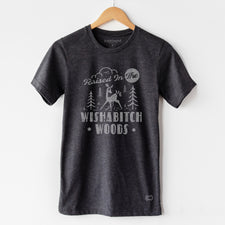 Raised in the Wishabitch Woods - T-Shirts