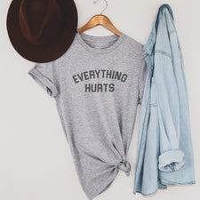 Everything Hurts - T-Shirts