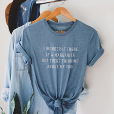 Margarita Thinking About Me - T-Shirts