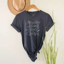 Murder Shows & Comfy Clothes - T-Shirts